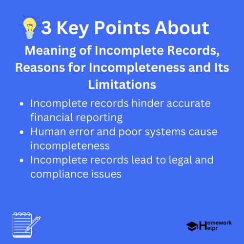 Meaning of Incomplete Records, Reasons for Incompleteness and Its Limitations