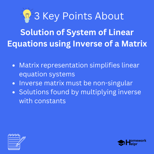 Solution of System of Linear Equations using Inverse of a Matrix