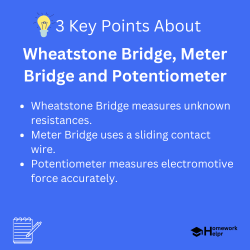 Wheatstone Bridge, Meter Bridge and Potentiometer