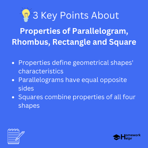 Properties of Parallelogram, Rhombus, Rectangle and Square