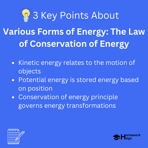 Various Forms of Energy: The Law of Conservation of Energy